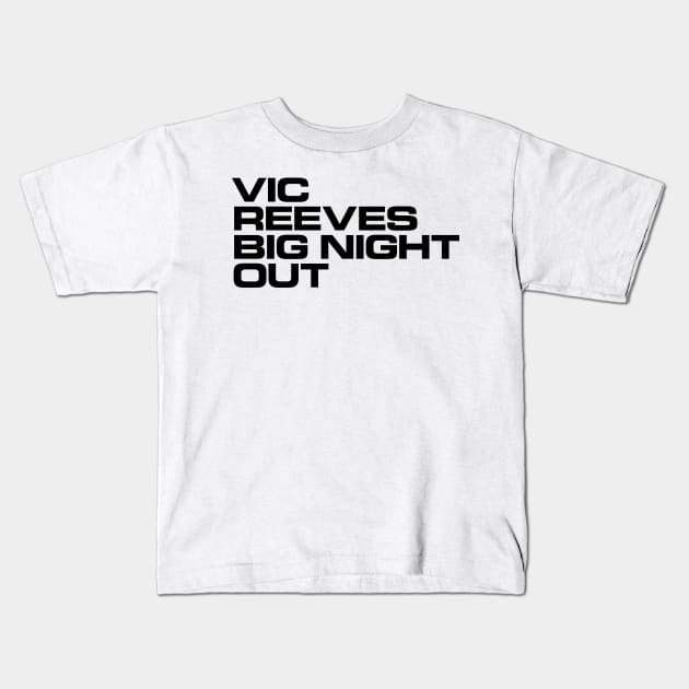 Vic Reeves Big Night Out Kids T-Shirt by conform